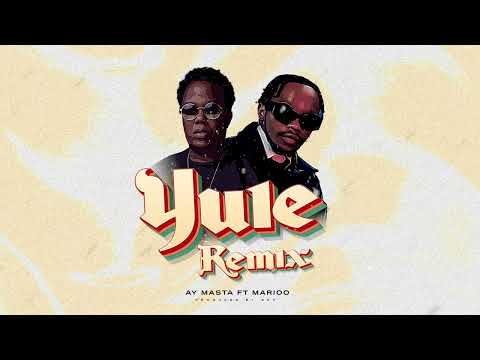 AY Masta Feat. Marioo - Yule Remix (Official Lyric Video)