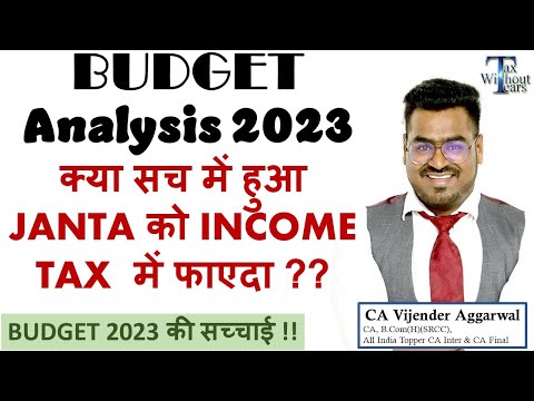 UNION BUDGET 2023 ANALYSIS| INCOME TAX BENEFITS की सच्चाई WITH CA VIJENDER AGGARWAL