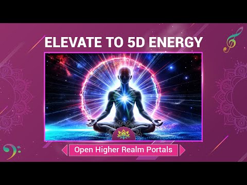 Elevate To 5D Energy | Awaken Divine Power - Open Higher Realm Portals - Spiritual Ascension 432 Hz