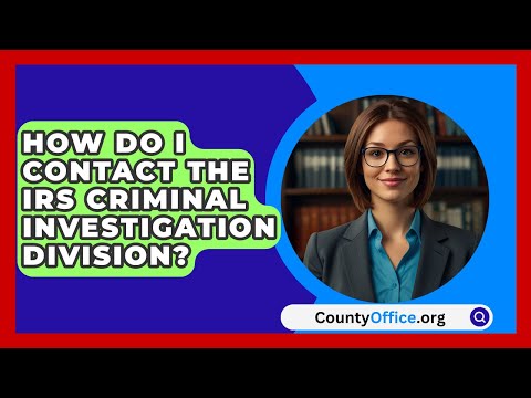 How Do I Contact The IRS Criminal Investigation Division? - CountyOffice.org