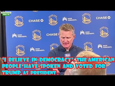 WARRIORS COACH STEVE KERR ABOUT THE 2024 ELECTION RESULTS & TRUMP ELECTED AS A 47th PRESIDENT