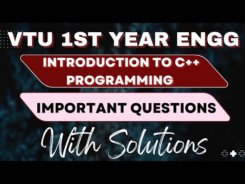 1st Year Engineering INTRODUCTION TO C++ PROGRAMMING Important questions with Answers #vtu