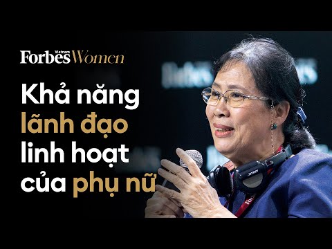 Khả năng lãnh đạo linh hoạt của Phụ nữ phần 1 | ForbesWomen Việt Nam