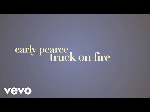 Carly Pearce - truck on fire (Lyric Video)