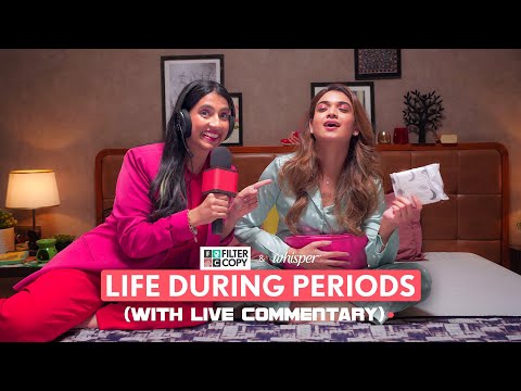 FilterCopy | Life During Periods (With Live Commentary) | Monica Sehgal, Nisman Parpia