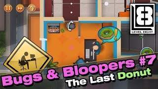 Robbery Bob - Bugs & Bloopers #7 - The Last Donut