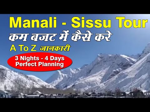 Manali Trip Complete Guide | Manali Top Tourist Places | Manali Sissu | Atal Tunnel | Rohtang pass