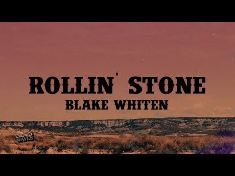 Blake Whiten - Rollin' Stone (Lyrics)