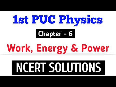 1st PUC Physics || Chapter - 6 Work Energy and Power || NCERT Solutions #physics #ncert