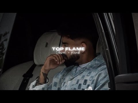 Top Flame ( Slowed + Reverb ) - Jerry