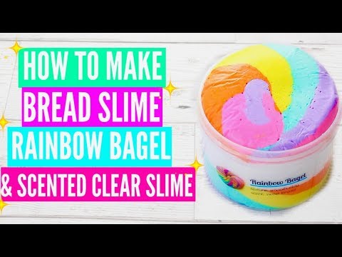 How To Make Bread Slime, Rainbow Bagel & Scented Clear// FAMOUS INSTAGRAM SLIME Recipes & Tutorials