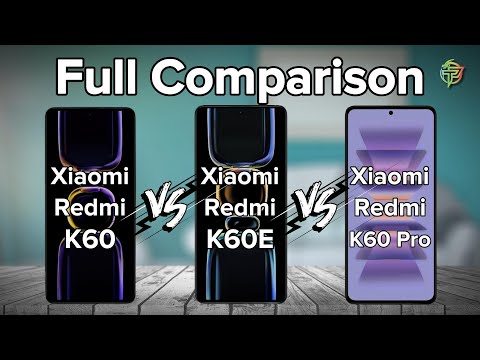 Xiaomi Redmi K60 Vs Xiaomi Redmi K60E Vs Xiaomi Redmi K60 Pro | Full Comparison