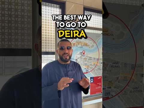 BEST WAY TO GO TO DEIRA