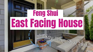 How To Feng Shui An East Facing House - 5 Easy Tips