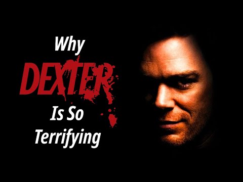 Why Dexter is So Terrifying