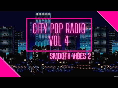 city pop radio 4 - smooth vibes 2