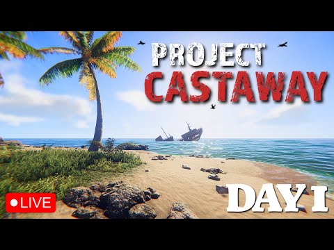 🔴LIVE - PROJECT CASTAWAY - First Look at Project Castaway - Day 1