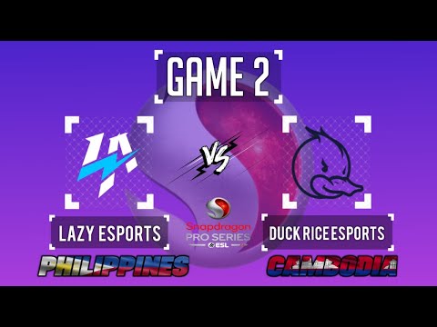 LAZY ESPORTS vs DUCK RICE ESPORTS GAME 2 (PHILIPPINES vs CAMBODIA)  | ESL SNAPDRAGON PRO SERIES