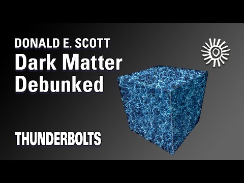 Donald E. Scott: Dark Matter Debunked | Thunderbolts