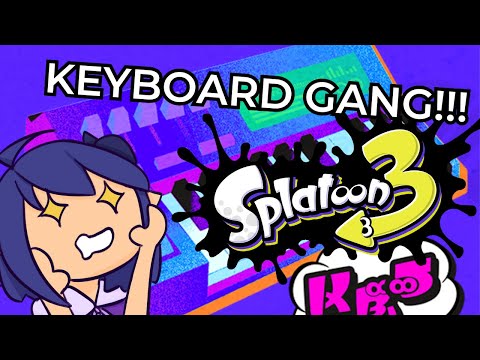 【SPLATOON 3】KEYBOARD GANG KEYBOARD GANG