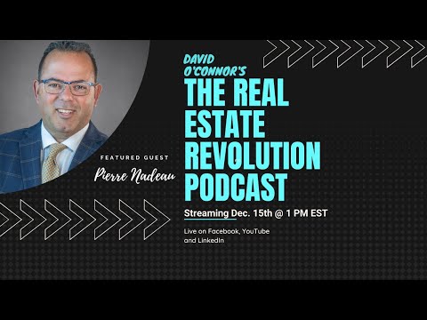 Ep 2 - The Real Estate Revolution Podcast - Special Guest Pierre Nadeau