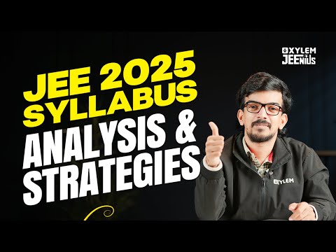 JEE 2025 Syllabus Analysis and Strategies | Xylem JEEnius