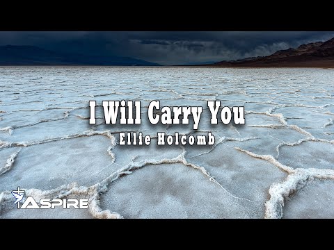 I Will Carry You - Ellie Holcomb [Lyric Video]