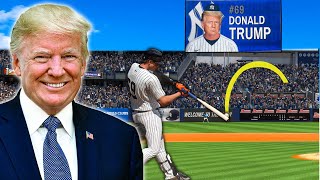 I Put Donald Trump in MLB