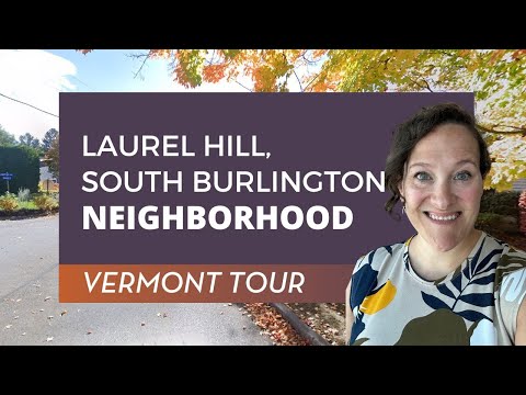 Discover Laurel Hill Neighborhood - South Burlington, Vermont | Chittenden County Real Estate Tour