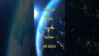 Top 10 best anime series of 2022 #trending #youtubechannel #shorts #ytshorts