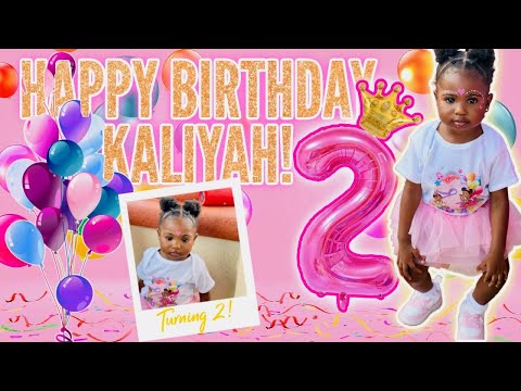 HAPPY 2ND BIRTHDAY KALIYAH!!