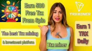 Trxminer - New The Best Trx mining ⛏️ and investment platform 2023 - free spin to earn 500 trx free