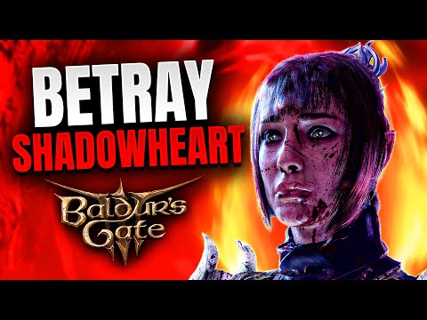 Why You Should BETRAY SHADOWHEART in Baldur's Gate 3