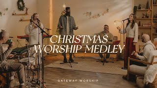 Christmas Worship Medley | Gateway Worship