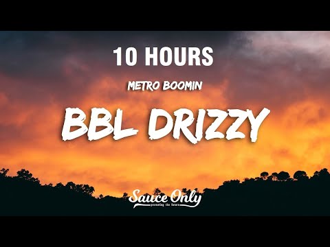 [10 HOURS] Metro Boomin - BBL Drizzy (Lyrics)