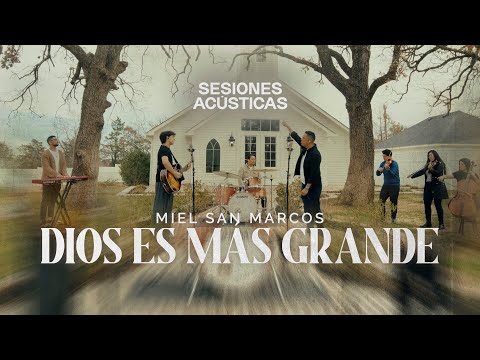 MIEL SAN MARCOS - DIOS ES MÁS GRANDE - SESIONES ACÚSTICAS