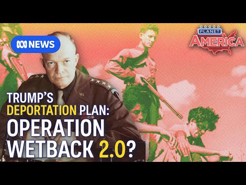 How Trump's mass deportation plan compares with Eisenhower's Operation Wetback | Planet America