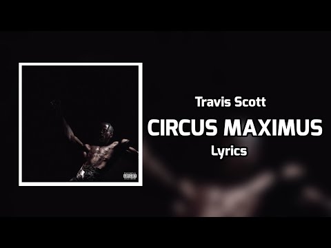 Travis Scott - CIRCUS MAXIMUS (Lyrics) ft. Swae Lee, The Weeknd