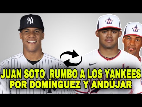 CAMBIARÁN A JUAN SOTO POR JASSON DOMÍNGUEZ Y MIGUEL ANDÚJAR? NATIONALS YANKEES - MLB BASEBALL SPORTS