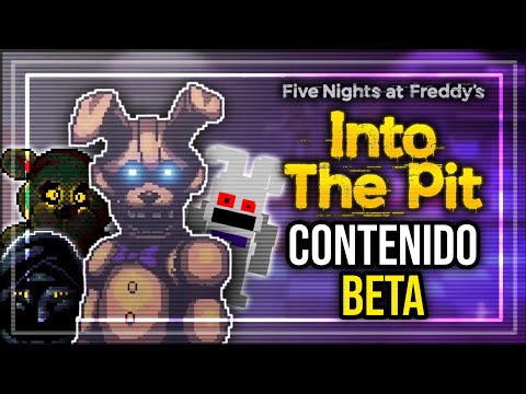 TODO SOBRE LA BETA Y CONTENIDO NO USADO DE FIVE NIGHTS AT FREDDY'S INTO THE PIT | Recopilación