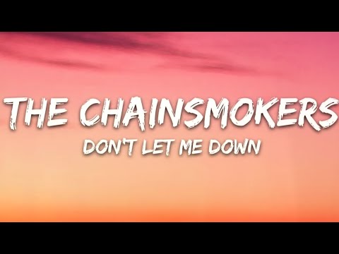 The Chainsmokers - Don't Let Me Down (Lyrics) ft. Daya