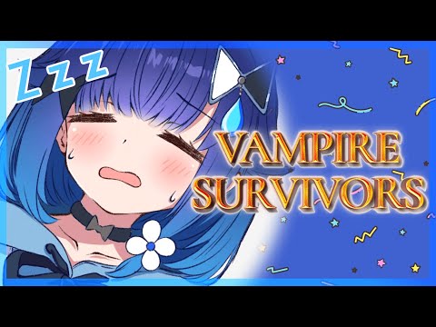 【Vampire Survivors】ダラダラダラダラダラダラ【ぶいすぽっ！ / 紡木こかげ】