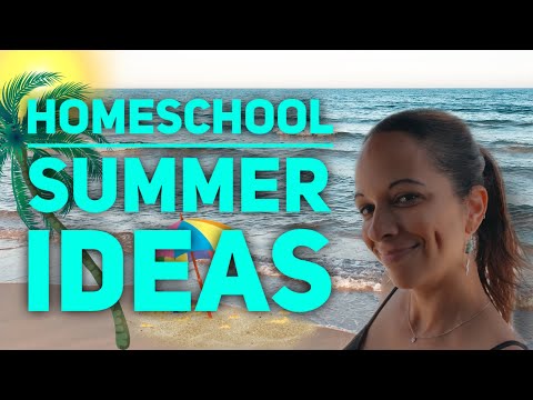 Our Summer Homeschooling Plans 2022