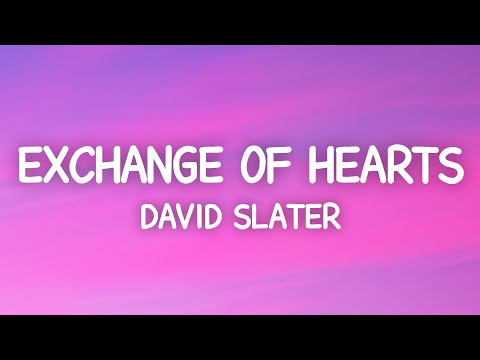 Exchange Of Hearts - David Slater (Lyrics)