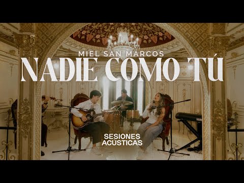 MIEL SAN MARCOS - NADIE COMO TU - SESIONES ACUSTICAS