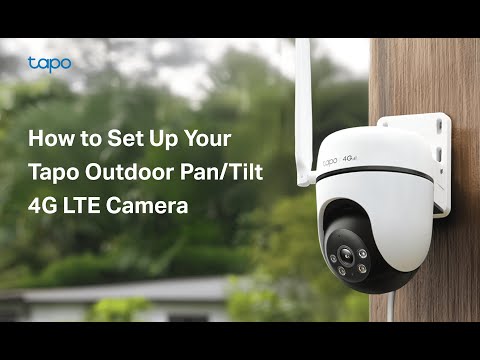 How to Set Up Outdoor Pan/Tilt 4G LTE Camera (Tapo C501GW/TC40GW) | TP-Link