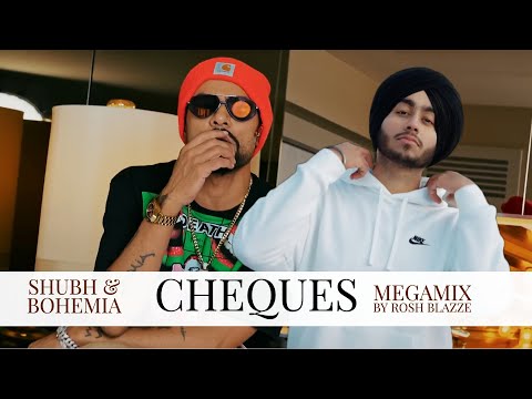 SHUBH & BOHEMIA - CHEQUES (MegaMix By Rosh Blazze) | Still Rollin | Latest Punjabi Mashup (2023)