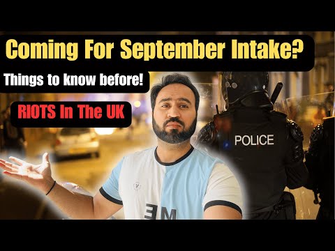 Riots Across UK | Planning To Move For September Intake | Things To Know Before You Move!