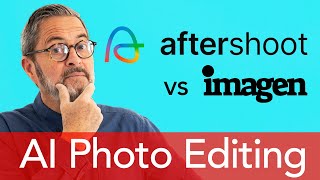 Battle Of The Apps: Aftershoot Vs Imagen - Deciding The Best Ai Photo Editing Software