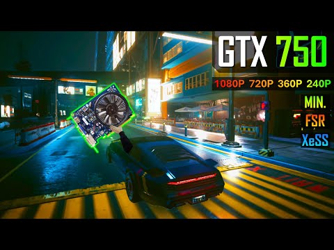 GTX 750 1GB - Cyberpunk 2077